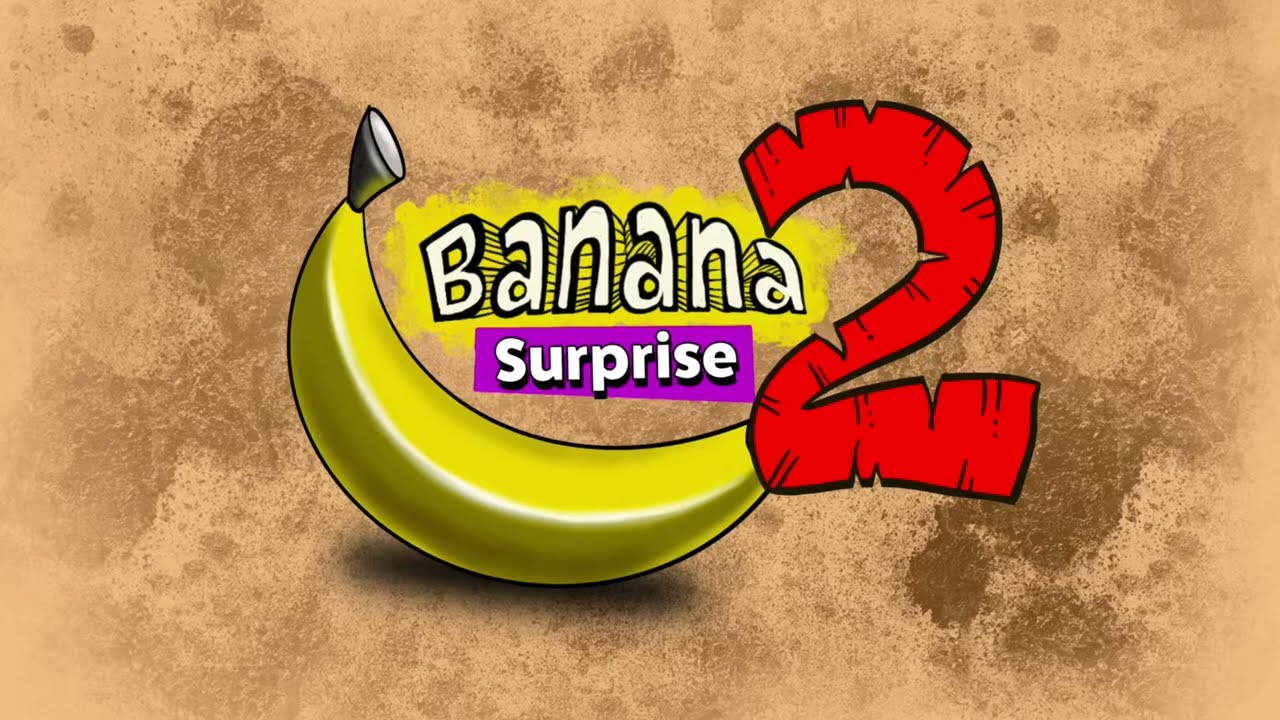 Banana Surprise 2